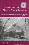 Steam on the North York Moors - A Guide to the Grosmont-Pickering Railway by JOY, David